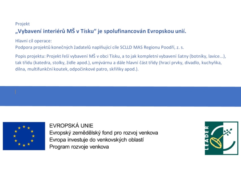 Projekt „Vybavení interiérů MŠ v Tísku“ je spolufinancován Evropskou unií.